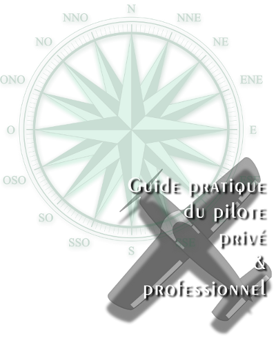 Guide pratique du pilote privé et professionnel
